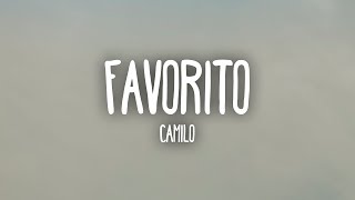 Camilo - Favorito (Letra/Lyrics)