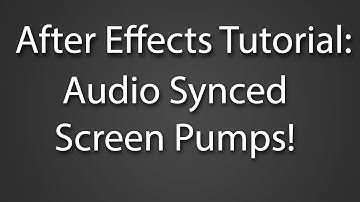 After Effects Tutorial: Audio Synced Screen Pumps