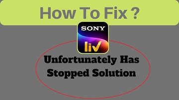 How to fix SonyLiv App Unfortunately Has Stopped Solution - Sony Live Stopped Problem