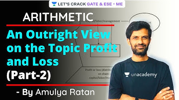 An Outright View on the Topic Profit and Loss (Part-2) | Arithmetic | GATE/ESE 2021 | Amulya Sir