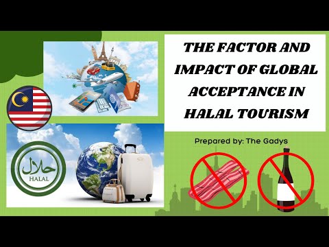 CTU695: THE FACTOR AND IMPACT OF GLOBAL ACCEPTANCE HALAL TOURISM IN MALAYSIA.