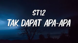 ST12 - Tak Dapat Apa-Apa Lyrics