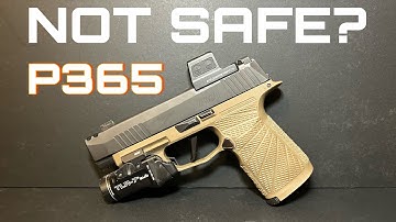 Sig Sauer P320 AND P365 Unsafe?