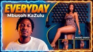 Mbusoh KaZulu - Everyday