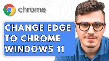 How To Change Microsoft Edge to Google Chrome Windows 11 [2025 Guide]