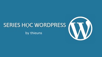 #1 Hướng dẫn cài đặt website Wordpress với LocalWP