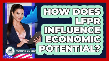 How Does LFPR Influence Economic Potential? - Demographic Data Answers