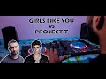 Girls like you x project t  jfno mashup mix
