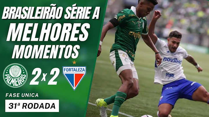PALMEIRAS 2 X 2 FORTALEZA | MELHORES MOMENTOS | BRASILEIRÃO SÉRIE A 2024