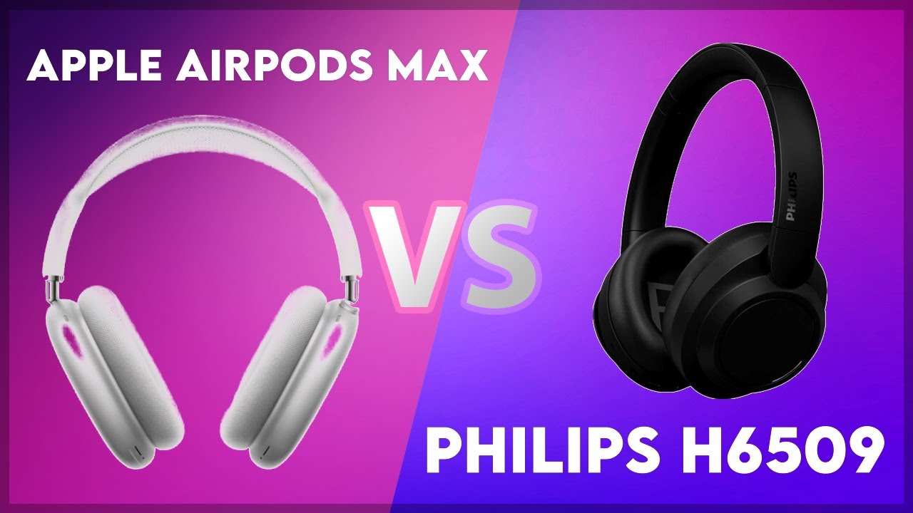 Apple AirPods Max vs Philips H6509 Technical Comparison