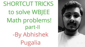 TRICKS TO SOLVE MATHS IN WBJEE (PART-II)