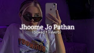 Jhoome Jo Pathan [Slowed And Reverb] 𝗦𝗸𝘆