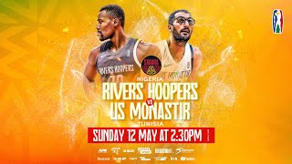 US Monastir (Tunisia) v Rivers Hoopers (Nigeria) - #BAL4 - Full Game - Sahara Conference