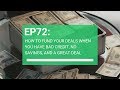 EP72: How to fund your deals when you have bad credit, no savings, and a GREAT DEAL