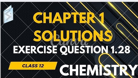 🔹️🔹️NCERT Solutions|Chapter 1 Solutions|Exercise  question 1.28|class 12|Chemistry|CBSE🔹️🔹️
