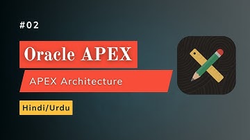 Oracle APEX Architecture & Autonomous Database Explained (Hindi + Urdu)
