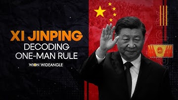 WION Wideangle | Xi Jinping: Decoding one-man rule