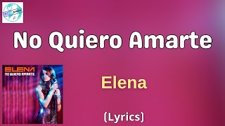 Elena - No Quiero Amarte Letralyrics