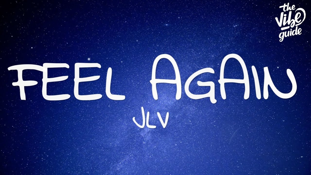 JLV - Feel Again (Lyrics)