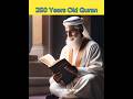 250 years old quran  with no changes  quran ka mojza   shorts islam shortsfeed quran viral