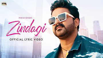 Pawan Singh - Zindagi (Official Lyric Video) | Renuka Panwar | Vinay Vinayak | VYRL Bhojpuri