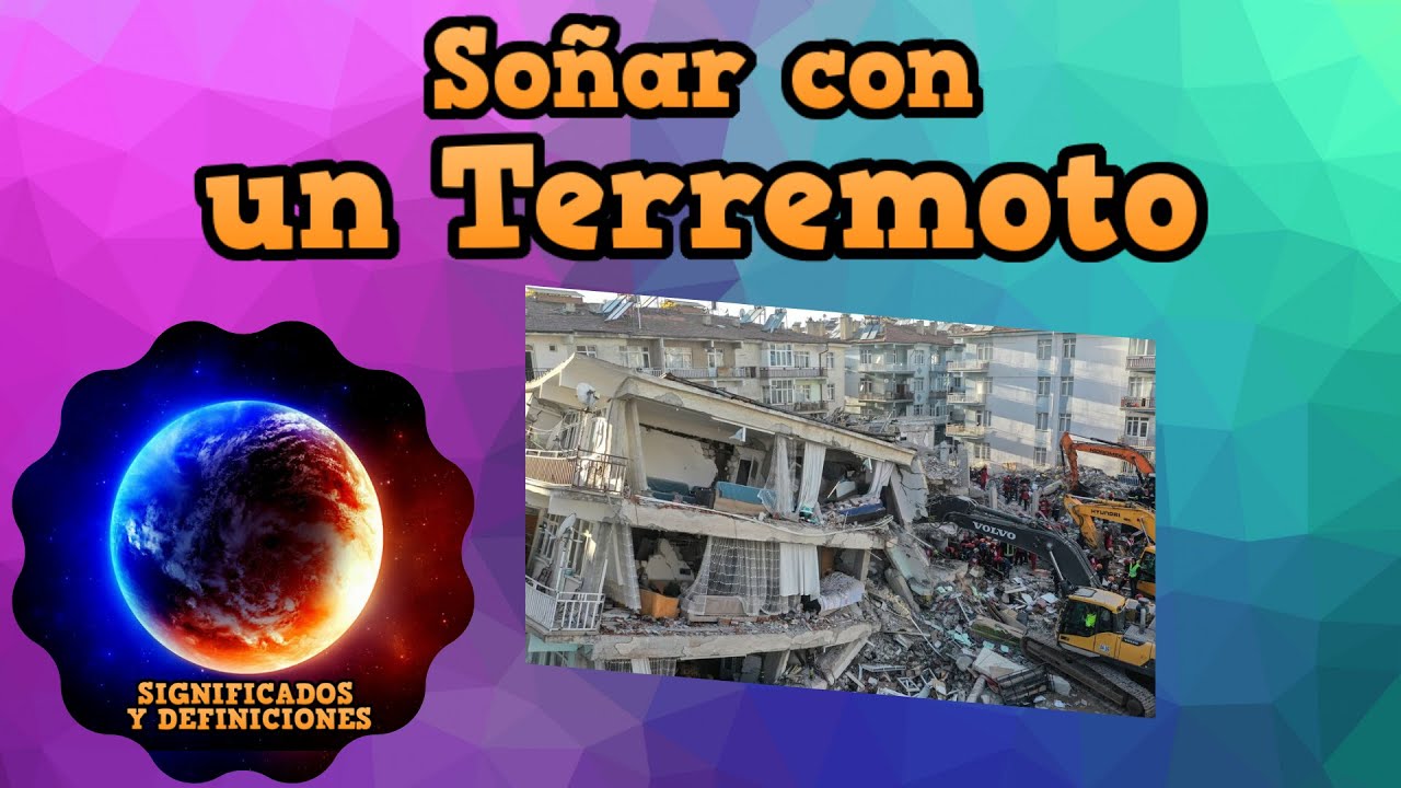 🔴 Que significa Soñar con un Terremoto - Soñar en un terremoto - Soñar