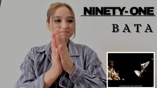 Ninety-One 'Bata' | REACTION !!!