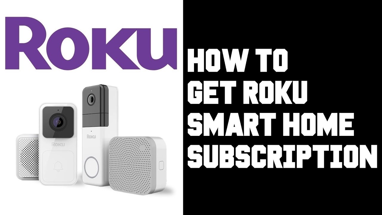 Roku Video Doorbell How To Sign Up For Roku Smart Home Subscription