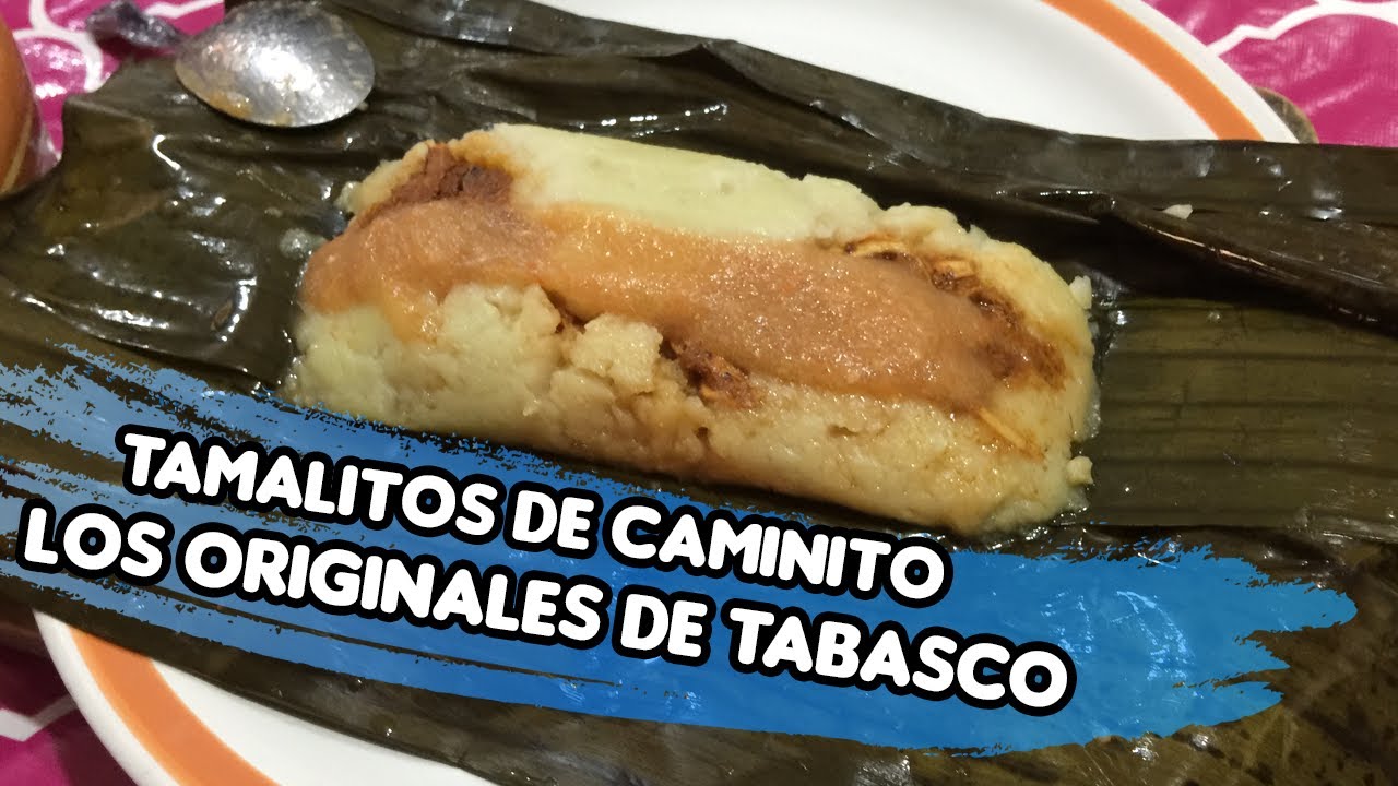 TAMALITOS DE CAMINITO (LOS ORIGINALES DE TABASCO) - YouTube