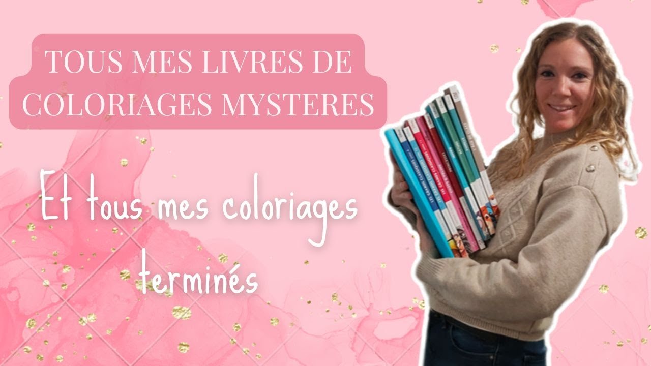 Tous mes livres de coloriages mystères et mes coloriages terminés