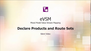 eVSM Mix: Declare Products and Route Sets