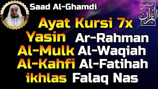 Ayat Kursi 7x,Surat Yasin,Ar Rahman,Al Waqiah,Al Mulk,Al Kahfi,Fatihah & 3 Quls By Saad AlGhamdi