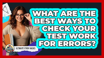 What Are The Best Ways To Check Your Test Work For Errors? - Ultimate Study Hacks