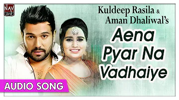 Aena Pyar Na Vadhaiye - Kuldeep Rasila & Aman Dhaliwal | Punjabi Sad Songs | Priya Audio