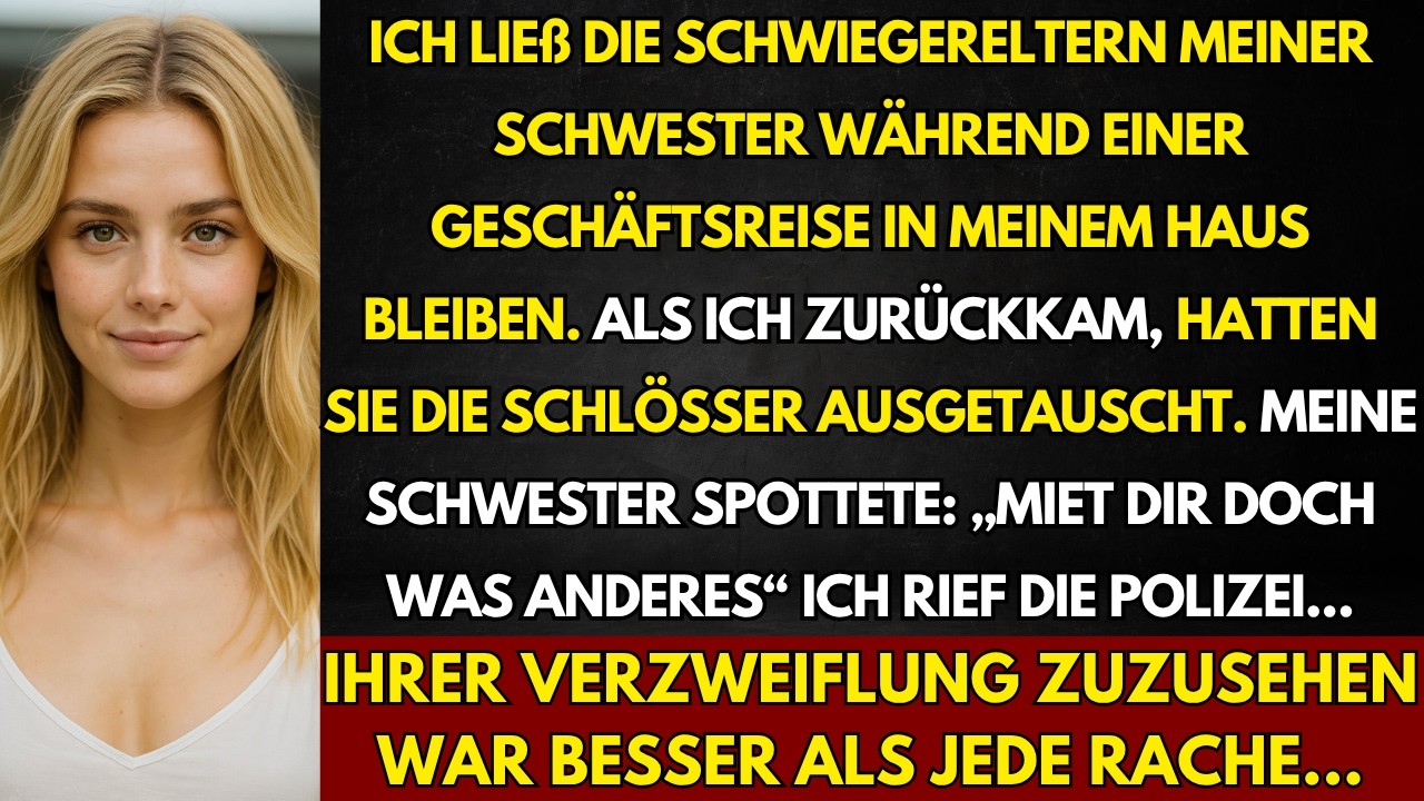 Ich ließ mein haus bei ihnen und kam zurück zu verschlossenen türen und einer absurden demütigung...