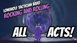 Rocking and Rolling EVERY ACT As A LONEWOLF Bard On TACTICIAN!  Baldur's Gate 3