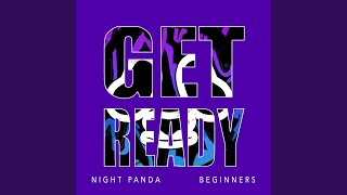 Video thumbnail of "Night Panda - Get Ready"