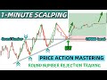 The Magic of Round Numbers Price Action Trading Strategies || Forex 1 Minute Scalping Strategy