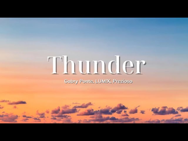 Vietsub | Thunder - Gabry Ponte, LUM!X, Prezioso | Nhạc hot TikTok | Lyrics Video class=