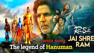 JAI SHREE RAM || RAM SETU || Akshay Kumar and the legend of Hanuman movie remix song bollywood song