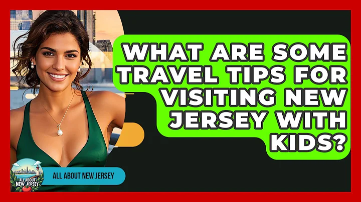 What Are Some Travel Tips for Visiting New Jersey with Kids? - All About New Jersey