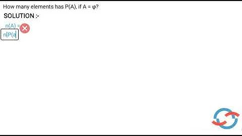 How many elements has P(A), if A = φ? I CLASS 11 NCERT MATHS I CHAPTER 1 SETS