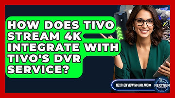 How Does TiVo Stream 4K Integrate With TiVo