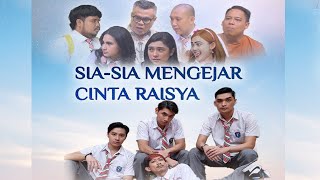 [FULL] SIA-SIA MENGEJAR CINTA RAISYA | ANAK SEKOLAH (12/01/23)