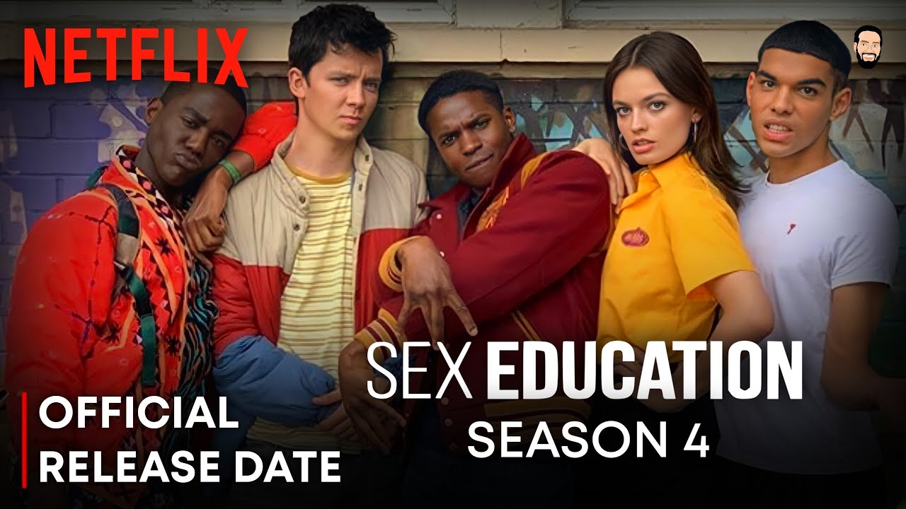 Sex Education Season 4 Release Date Sex Education Season 4 Trailer