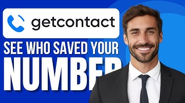 How To See Who Saved Your Number In Getcontact