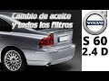 Cambio de aceite y filtros de un volvo S60 2.4D del 2003