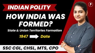 State and Union Territories of India Formation | How India was formed 1947- till date@ParchamClasses