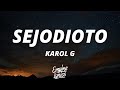 KAROL G - SEJODIOTO (Letra/Lyrics) | Qué chimba se siente, hacer el amor con otro