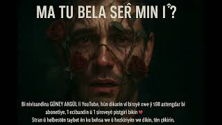 Ma Tu Bela Serê Min Î? - Güney Akgül